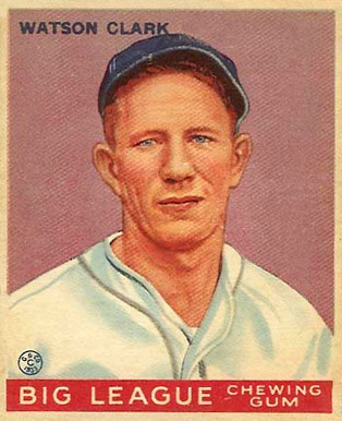 1933 Goudey World Wide Gum Watson Clark #17 Baseball Card