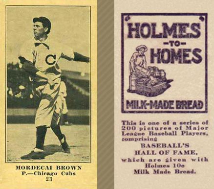 1916 Holmes for Homes Bread Mordecai Brown #23A (Brown) Baseball Card