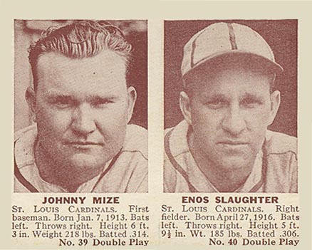 1941 Double Play Mize/Slaughter #39/40 Baseball Card