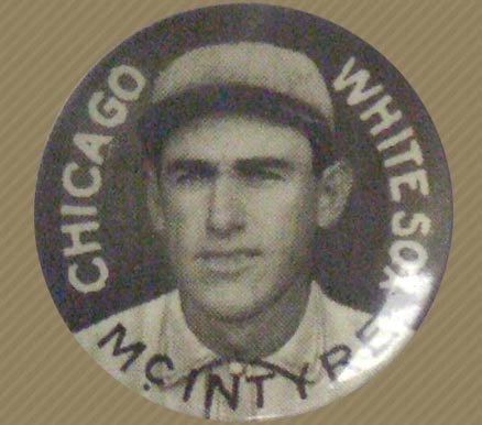 1910 Sweet Caporal Pins McIntyre, Chicago White Sox # Baseball Card