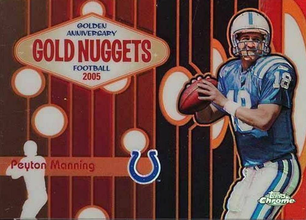 2005 Topps Chrome Golden Anniversary Gold Nuggets Peyton Manning #GN8 Football Card