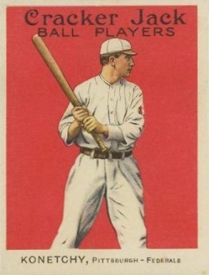 1915 Cracker Jack KONETCHY, Pittsburgh-Federals #118 Baseball Card