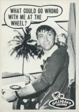 1965 Gilligan's Island What could go wrong with me at the wheel? #12 Non-Sports Card