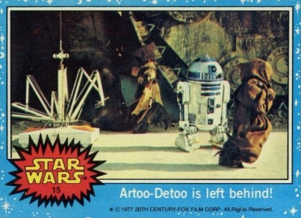 1977 Star Wars Artoo-Detoo is left behind! #15 Non-Sports Card