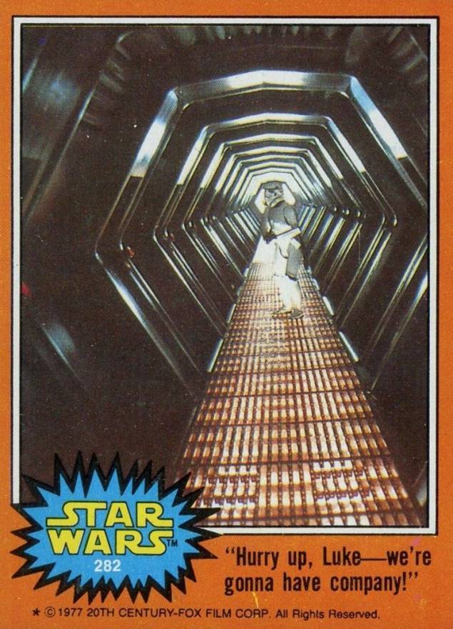 1977 Star Wars Hurry up Luke - we're gonna have company! #282 Non-Sports Card