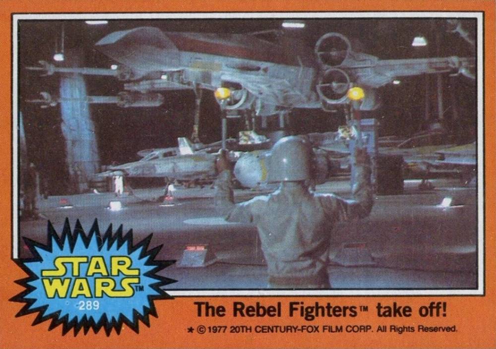 1977 Star Wars The Rebel Fighters take off! #289 Non-Sports Card