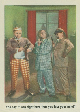 1959 The 3 Stooges You Say It Was Right Here That You Lost Your Mind? #80 Non-Sports Card