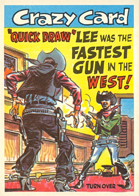 1961 Crazy Cards "Quick Draw" Lee was the Fastest Gun in the West ! #40 Non-Sports Card