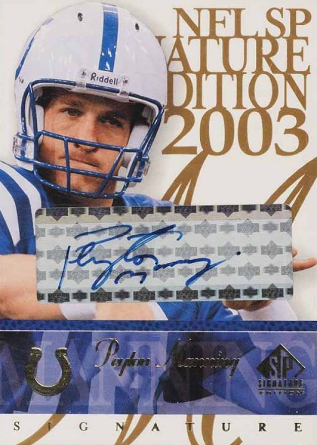 2003 SP Signature Signature Edition Peyton Manning #PM Football Card