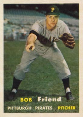1957 Topps Bob Friend #150 Baseball Card