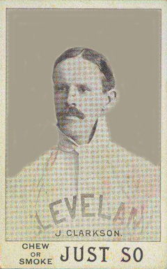 1893 Just So Tobacco J. Clarkson #4 Baseball Card