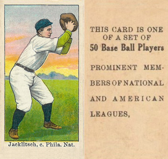 1909 Anonymous "Set of 50" Jacklitsch, c. Phila. Nat. # Baseball Card
