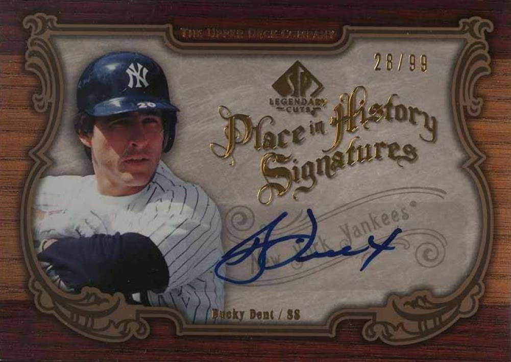 2006 SP Legendary Cuts Place in History Signatures Bucky Dent #PH-BD Baseball Card